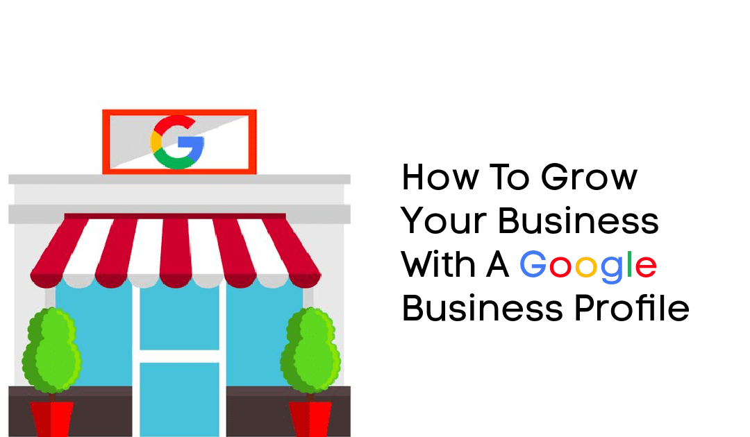 Why Local Businesses Need A Google Business Profile