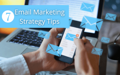 7 Email Marketing Strategy Tips For Effective Campaigns