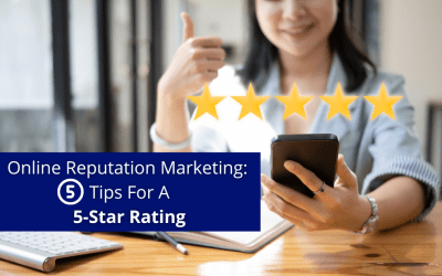 Online Reputation Marketing: 5 Tips For A 5-Star Rating