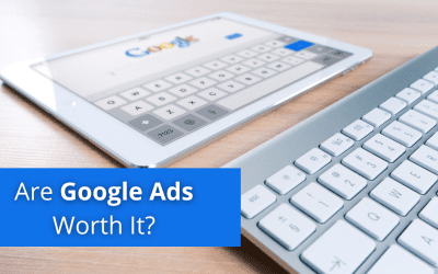 Are Google Ads Worth It For Your Business?