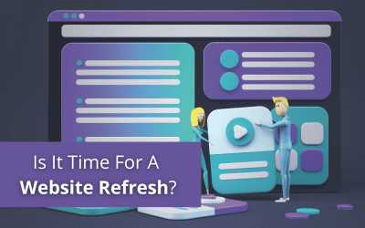 5 Signs That Indicate It’s Time For A Website Refresh
