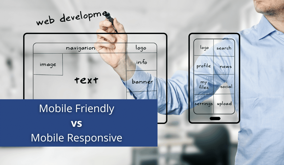 mobile friendly vs mobile responsive