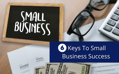 The 6 Keys To Small Business Success