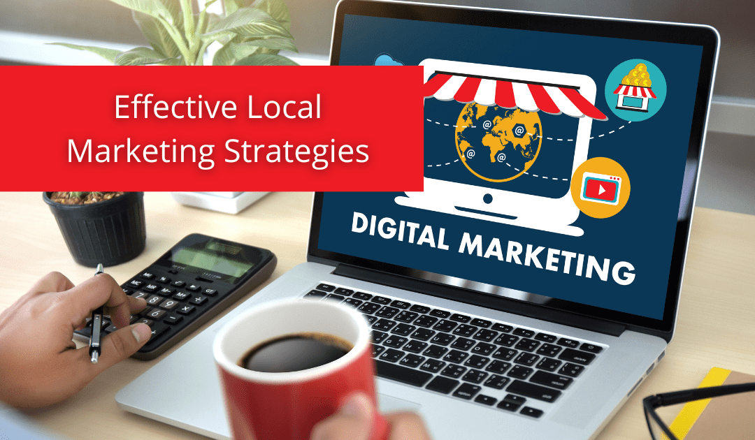 Local Marketing Strategies That Produce Real Results