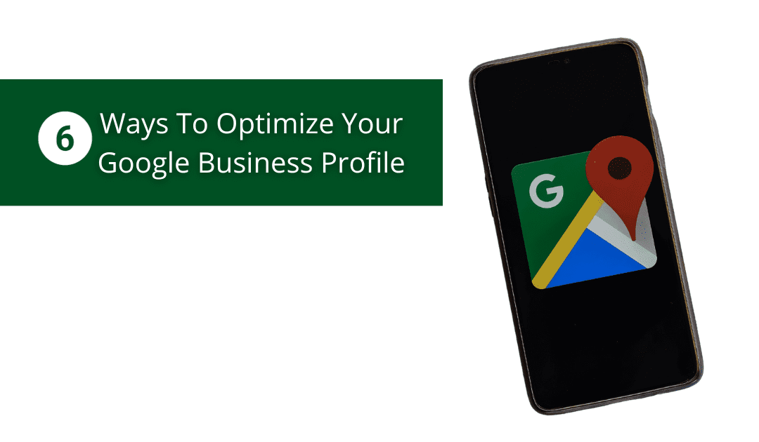 6 Ways To Optimize Your Google Business Profile Listing To Rank Higher
