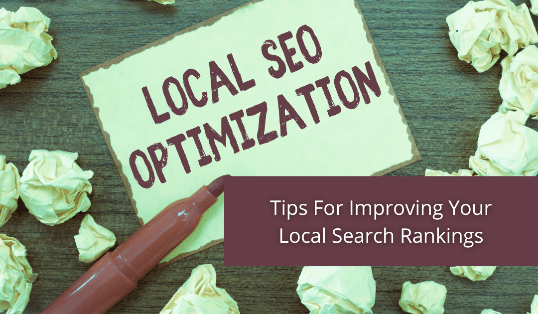 Local SEO: Tips For Improving Your Local Rankings