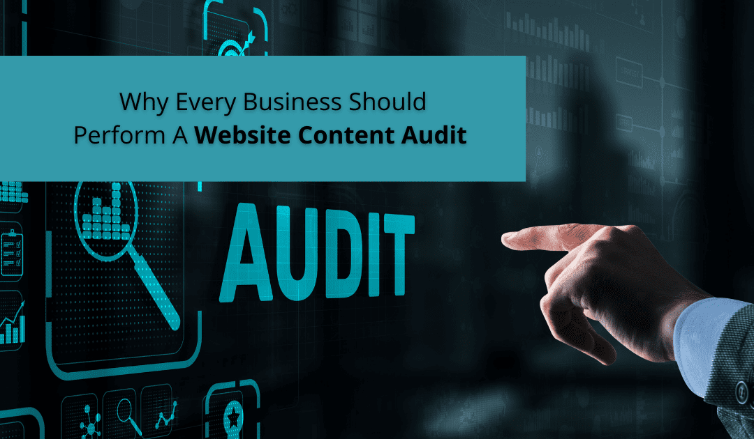 Why Every Business Should Perform A Website Content Audit
