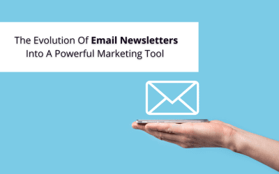 The Evolution Of Email Newsletters Into A Powerful Marketing Tool