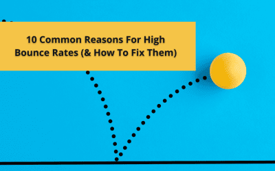 10 Common Reasons For High Bounce Rates (And How To Fix Them)