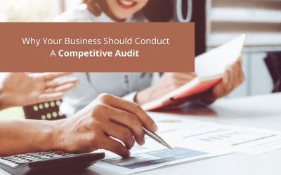 Why Your Business Should Conduct A Competitive Audit