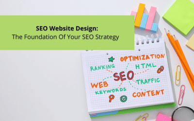 SEO Website Design: The Foundation Of Your SEO Strategy