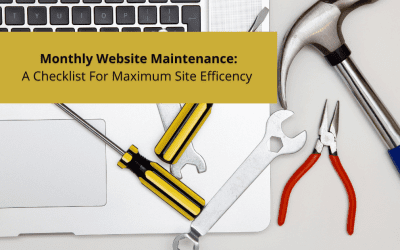 Monthly Website Maintenance: A Checklist For Maximum Site Efficiency
