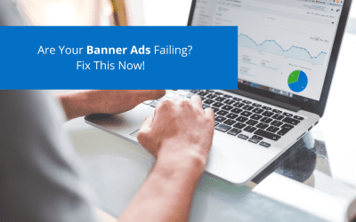 Are Your Banner Ads Failing? Fix This Now!